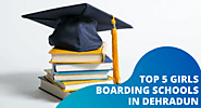 Top 5 Girls Boarding Schools In Dehradun | Best Schools