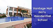 Vantage Hall Girls School | Boarding Schools In Dehradun