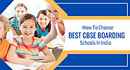 How To Choose Best CBSE Boarding Schools In India