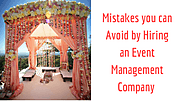 Mistakes You Can Avoid by Hiring an Event Management Company