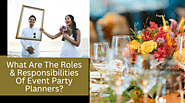 What Are The Roles & Responsibilities Of Event Party Planners?