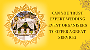 Can You Trust Expert Wedding Event Organisers To Offer A Great Service?