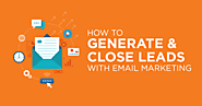 Best Practices to Generate & Close Leads Through Email Marketing