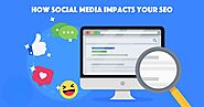 THE IMPACT OF SOCIAL MEDIA ON SEO