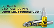 How Much Do Topical CBD Patches And Other CBD Products Cost?