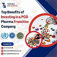 Top Benefits of Investing in a PCD Pharma Franchise Company