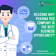Reasons Why Pharma PCD Company Is the Best Business Opportunity?