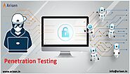 What is Penetration Testing? And it’s Key Players: Arisen Technologies