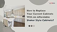 How to Replace Your Current Cabinets With An Affordable Shaker Style Cabinets? : home_designs_decor