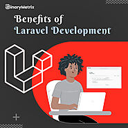 Understanding the Benefits of Laravel Development – BinaryMetrix