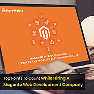 Top Points To Count While Hiring a Magento Web Development Company