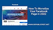 how to monetize your Facebook page in 2022 - Republic Post Network