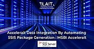 MSBI Accelerrait: SSIS Package Generation Automated to Speed Up Data Integration