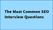 The Most Common SEO Interview Questions