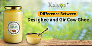 Difference Between Desi Ghee and Gir Cow Ghee | Kalyya Farms