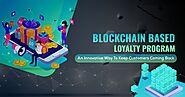 Blockchain Based Loyalty Program: A Structure to Customer Retention - Rising Max