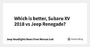 Which is better, Subaru XV 2018 vs Jeep Renegade?