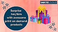 Give Surprise to your loved once with our print on demand products