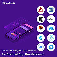 Understanding the Frameworks for Android App Development