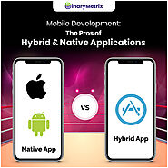 Mobile Development: The Pros of Hybrid & Native Applications