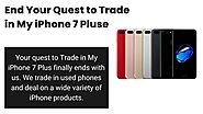 End Your Quest to Trade in My iPhone 7 Plus