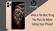 What Is The Best Thing You Must Do Before Selling Your iPhone?