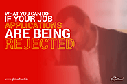 What You Can Do If Your Job Applications Are Being Rejected? - GlobalHunt