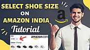 How to Select Shoe Size on Amazon India: Best Way to Choose Shoe Size on E-commerce Sites | 2022