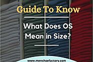 What Does OS Mean in Size? [Explained with examples] | 2022