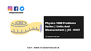 Physics 1000 Problems Series | Units And Measurement | JEE - NEET