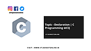 Topic - Declaration | C Programming MCQ