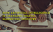 How Artificial Intelligence is Changing Digital Marketing Industry?