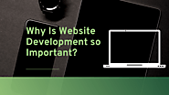 Why Business require Website Design and Development in the latest Digital World?