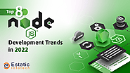 Top Eight Node.JS Development Trends in 2022