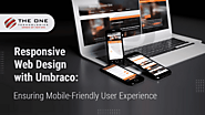Responsive Web Design with Umbraco: Ensuring Mobile-Friendly User Experience