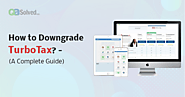 How to Downgrade TurboTax? - A Complete Guide | QASolved