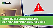 Fix QuickBooks Has Stopped Working or not responding - QASolved
