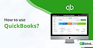 How to use QuickBooks? - A Complete Guide | QASolved