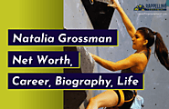 Natalia Grossman Net Worth, Career, Biography, Personal Life