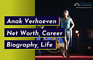 Anak Verhoeven Net Worth, Career, Biography, Personal Life