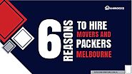 6 Reasons to Hire Movers and Packers Melbourne