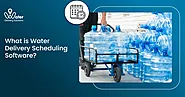 What is Water Delivery Scheduling Software?