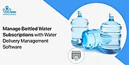 Manage Bottled Water Subscriptions with Water Delivery Management Software