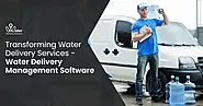 Transforming Water Delivery Services – Water Delivery Management Software