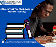 6 Things That You Must Avoid in Academic Writing | Dissertation Editing Pro
