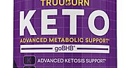 TruuBurn Keto Max - Reviews, Benefits, Side Effect, How Does It Work? Is It Really Work? Shoukl I Buy Or Not? Best Sh...