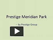 PPT – Prestige Meridian Park PowerPoint presentation