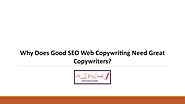 Why Does Good SEO Web Copywriting Need Great Copywriters?