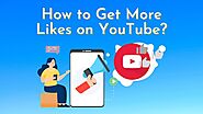 How to Get More Likes on YouTube?
