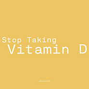 Stop Taking Vitamin D | Archetype Health, Chiropractor Birmingham
